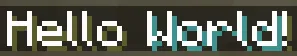 The result of parsing `<shadow:yellow>Hello <shadow:aqua:0.5>World</shadow>!` shown in-game in the Minecraft client's chat window